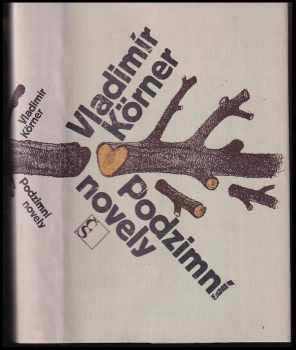 Podzimní novely - Vladimír Körner (1983, Československý spisovatel) - ID: 2006982