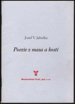 Josef Václav Jabulka: Poezie z masa a kostí