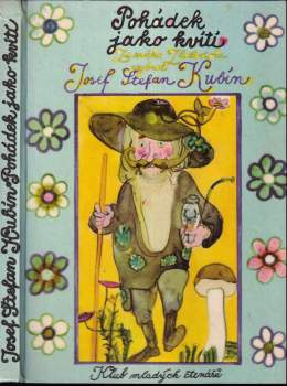 Josef Štefan Kubín: Pohádek jako kvítí