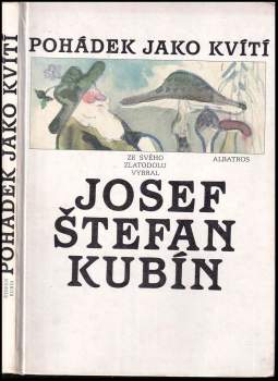 Josef Štefan Kubín: Pohádek jako kvítí