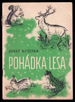 Pohádka lesa - Josef Kožíšek (1945, Státní nakladatelství) - ID: 1919797