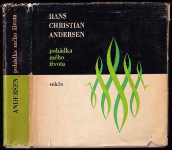 Pohádka mého života - Hans Christian Andersen (1965, Státní nakladatelství krásné literatury a umění) - ID: 56764