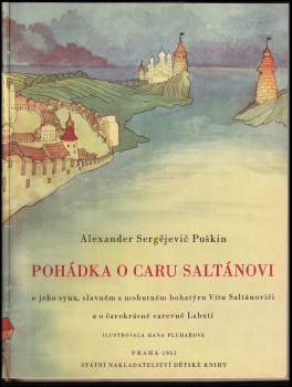 Aleksandr Sergejevič Puškin: Pohádka o caru Saltánovi, o jeho synu, slavném a mohutném bohatýru Vítu Saltánoviči a o čarokrásné carevně Labuti