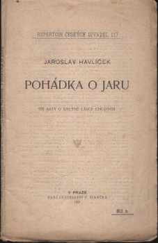 Jaroslav Havlíček: Pohádka o jaru : Tři akty o marné touze