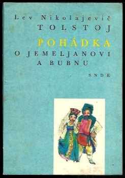 Lev Nikolajevič Tolstoj: Pohádka o Jemeljanovi a bubnu : pro čtenáře od 6 let