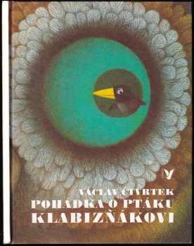 Pohádka o ptáku Klabizňákovi - Václav Čtvrtek (1988, Albatros) - ID: 748897