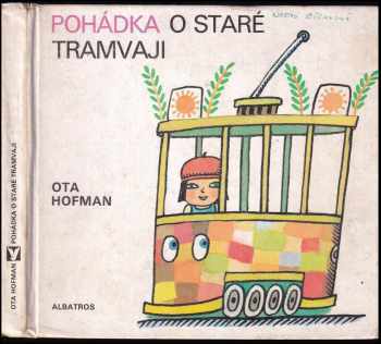 Pohádka o staré tramvaji - Ota Hofman (1979, Albatros) - ID: 739843