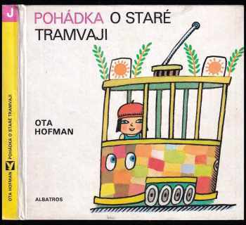 Pohádka o staré tramvaji - Ota Hofman (1979, Albatros) - ID: 95978