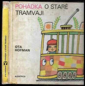Ota Hofman: Pohádka o staré tramvaji