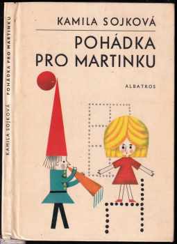 Pohádka pro Martinku : Pro malé čtenáře