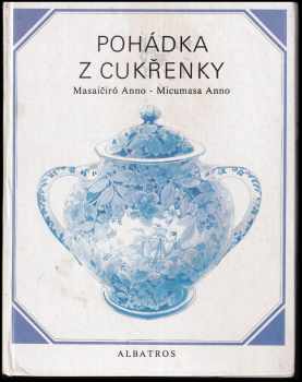 Pohádka z cukřenky - Masaičiró Anno, Mitsumasa Anno (1987, Albatros) - ID: 805084