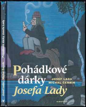 Michal Černík: Pohádkové dárky Josefa Lady