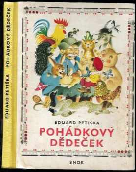 Pohádkový dědeček - Eduard Petiška (1968, Státní nakladatelství dětské knihy) - ID: 120473