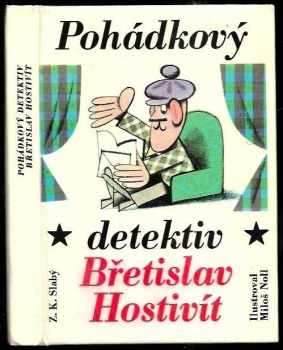 Zdeněk Karel Slabý: Pohádkový detektiv Břetislav Hostivít