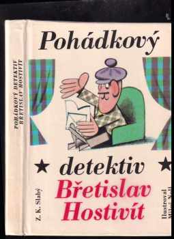 Zdeněk Karel Slabý: Pohádkový detektiv Břetislav Hostivít