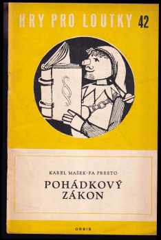 Karel Mašek: Pohádkový zákon : Pohádka naruby o 4 dějstvích