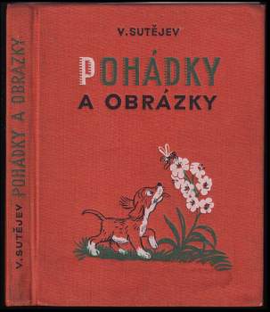 Vladimir Grigor'jevič Sutejev: Pohádky a obrázky