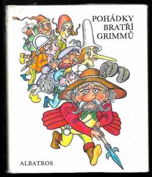 Jacob Ludwig Karl Grimm: Pohádky bratří Grimmů
