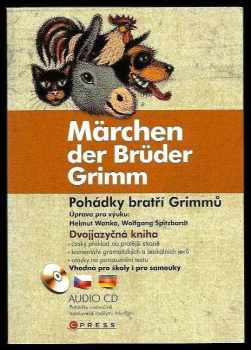 Pohádky bratří Grimmů : Märchen der Brüder Grimm