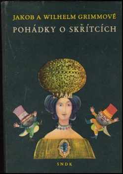 Pohádky o skřítcích - Wilhelm Karl Grimm, Jacob Ludwig Karl Grimm (1964, Státní nakladatelství dětské knihy) - ID: 144916