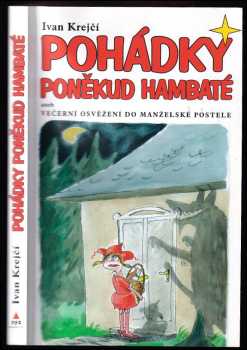 Ivan Krejčí: Pohádky poněkud hambaté, aneb, Večerní osvěžení do manželské postele