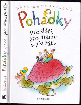 Pohádky pro děti, pro mámy a pro táty - Hana Doskočilová (2008, Knižní klub) - ID: 1252946