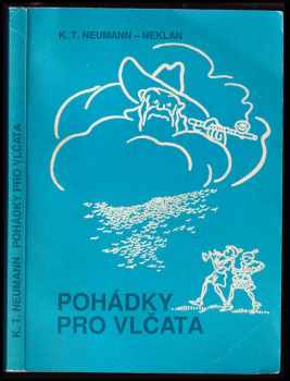 Karel T Neumann: Pohádky pro vlčata