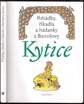 Pohádky, říkadla a hádanky z Bartošovy Kytice