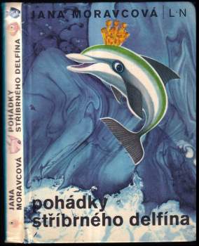 Jana Moravcová: Pohádky stříbrného delfína