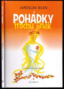 Jaroslav Jelen: Pohádky trochu jinak