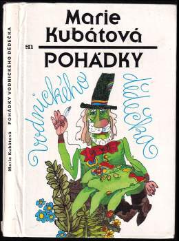Marie Kubátová: Pohádky vodnického dědečka