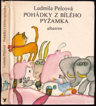 Ludmila Pelcová: Pohádky z bílého pyžamka