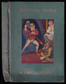 Kouzelná trubka ; O princi, který šel ohněm a vodou ; Štěstí a neštěstí