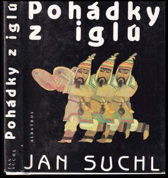 Jan Suchl: Pohádky z iglú