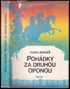 Pohádky za druhou oponou : Pohádky a vyprávěnky - Kamil Bednář (1982, Panton) - ID: 678052