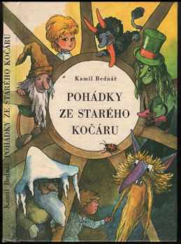 Pohádky ze starého kočáru - Kamil Bednář (1973, Středočeské nakladatelství a knihkupectví) - ID: 69791