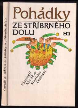 Pohádky ze Stříbrného dolu - Vlastimil Novák, Stanislav Oubram (1983, Severočeské nakladatelství) - ID: 524983