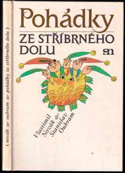 Pohádky ze Stříbrného dolu - Vlastimil Novák, Stanislav Oubram (1983, Severočeské nakladatelství) - ID: 664429