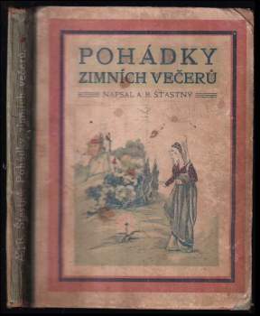 Alfons Bohumil Šťastný: Pohádky zimních večerů