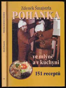 Zdeněk Šmajstrla: Pohanka ve mlýně a v kuchyni