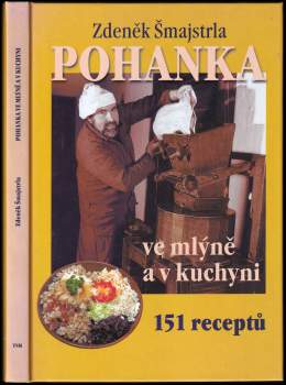 Zdeněk Šmajstrla: Pohanka ve mlýně a v kuchyni
