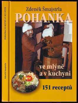 Zdeněk Šmajstrla: Pohanka ve mlýně a v kuchyni