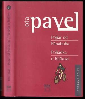 Ota Pavel: Pohár od Pánaboha ; Pohádka o Raškovi