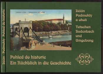Pohled do historie - Děčín Podmokly a okolí