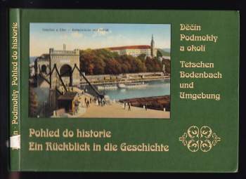Petr Joza: Pohled do historie - Děčín Podmokly a okolí