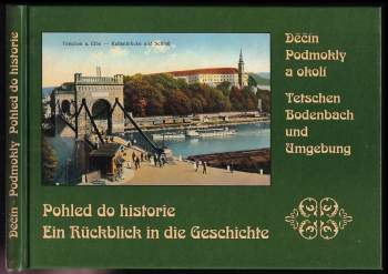 Petr Joza: Pohled do historie - Děčín Podmokly a okolí