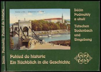 Pohled do historie - Děčín Podmokly a okolí
