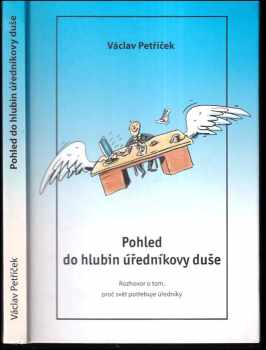 Václav Petříček: Pohled do hlubin úředníkovy duše : rozhovor o tom, proč svět potřebuje úředníky