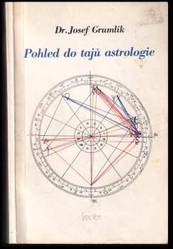 Josef Grumlík: Pohled do tajů astrologie