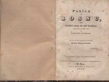 Pohled na Bosnu, čili, Krátká cesta do oné krajiny, wykonaná r. 1839-40 od jednoho krajana
